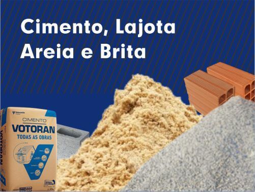 Cimento, Lajota, Areia e Brita